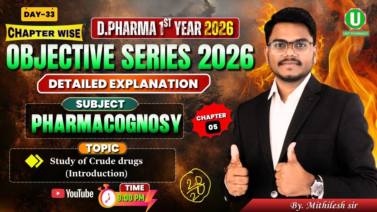 🔴D.Pharm 1st Year 2026 | Chapter Wise Objective Series Day-33 | Pharmacognosy MCQ | By-Mithilesh Sir