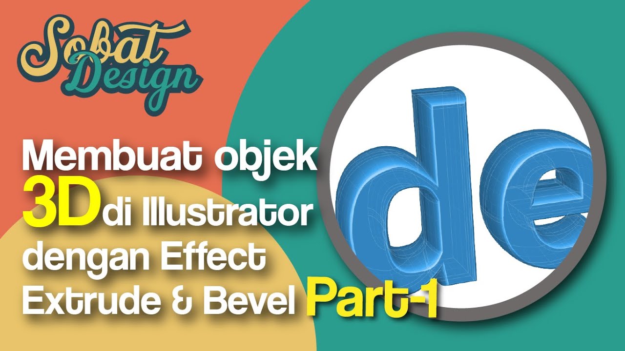 Belajar Illustrator | Cara Membuat Objek 3D di Illustrator Part 1 dengan Effect Extrude and Bevel