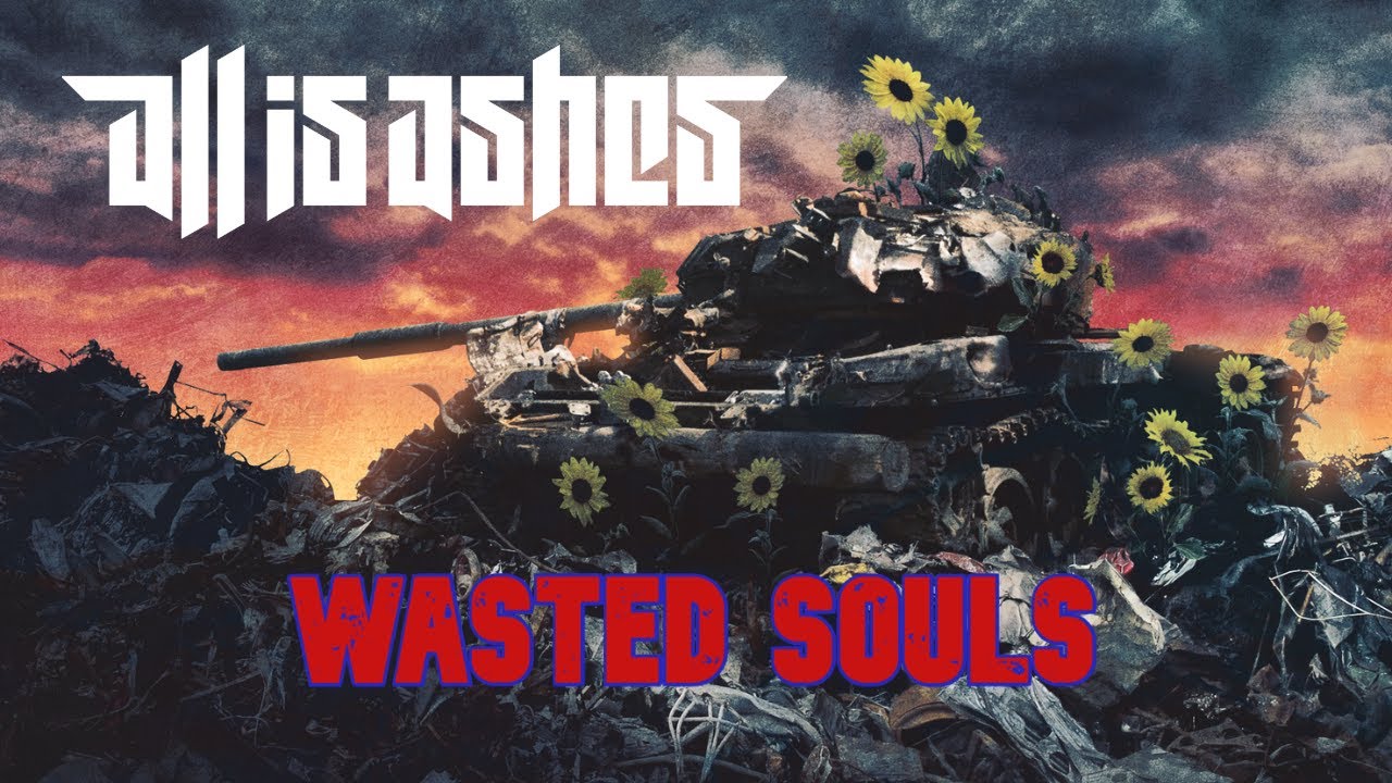 All is Ashes - 'Wasted Souls' (LYRIC VIDEO)