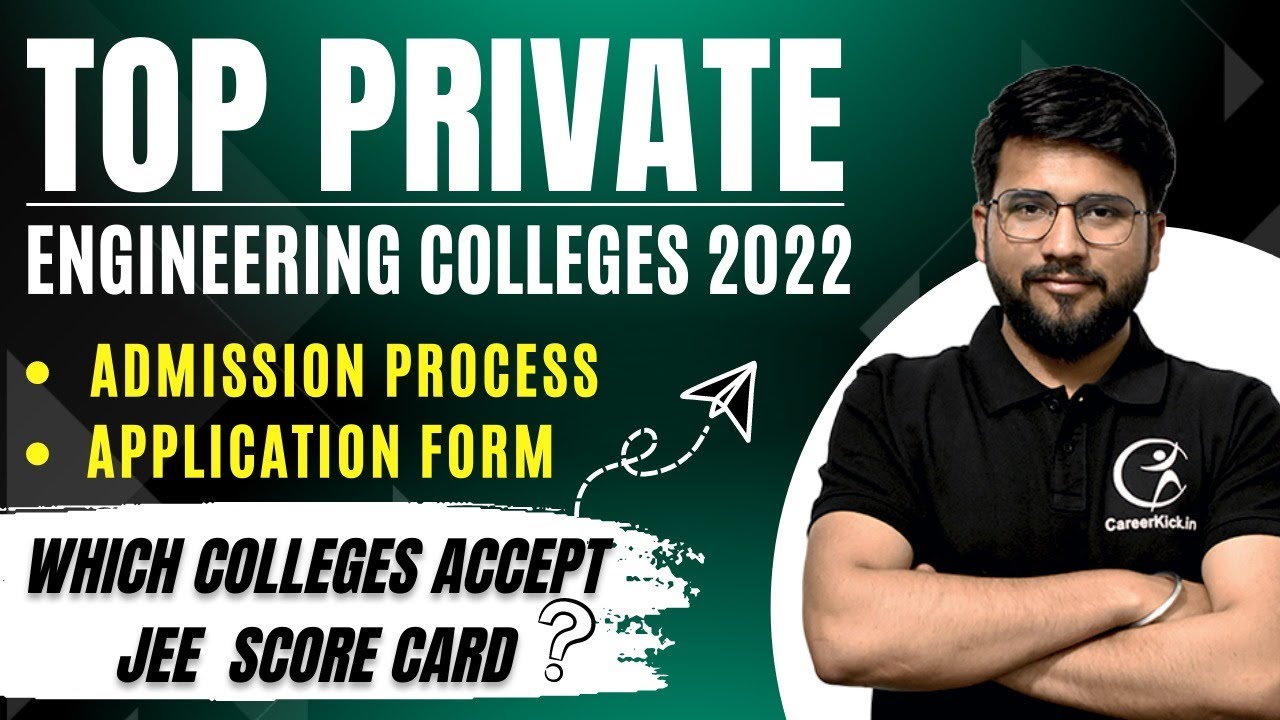 Top Pvt Engineering Colleges Admission 2022 | Accept JEE Score Card | Application Form | JEE Mains