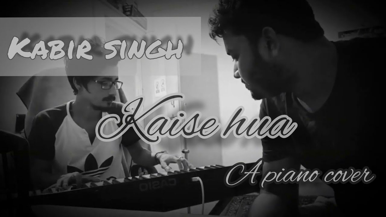 KAISE HUA || PIANO COVER || KABIR SINGH || SUDEEP RANJAN