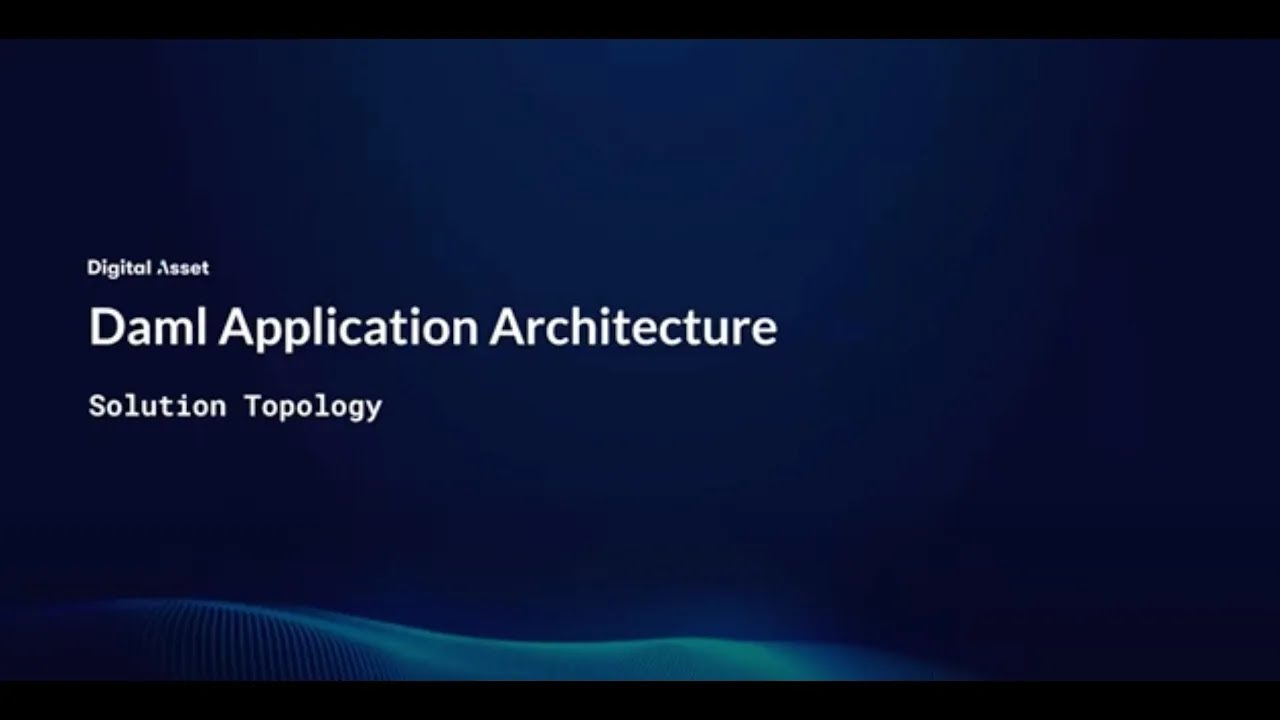 Lesson 2: Daml Application Architecture