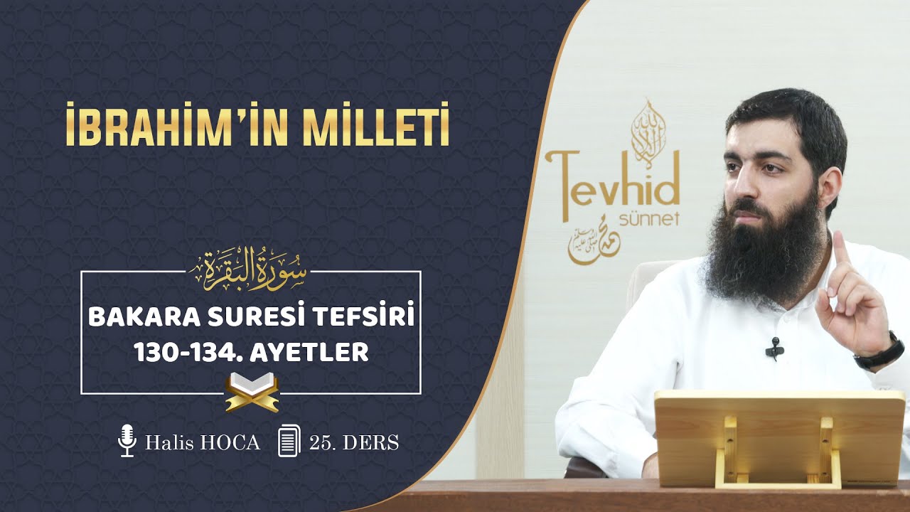 İbrahim’in Milleti | Bakara Suresi Tefsiri 130-134. Ayetler | Halis Bayancuk Hoca