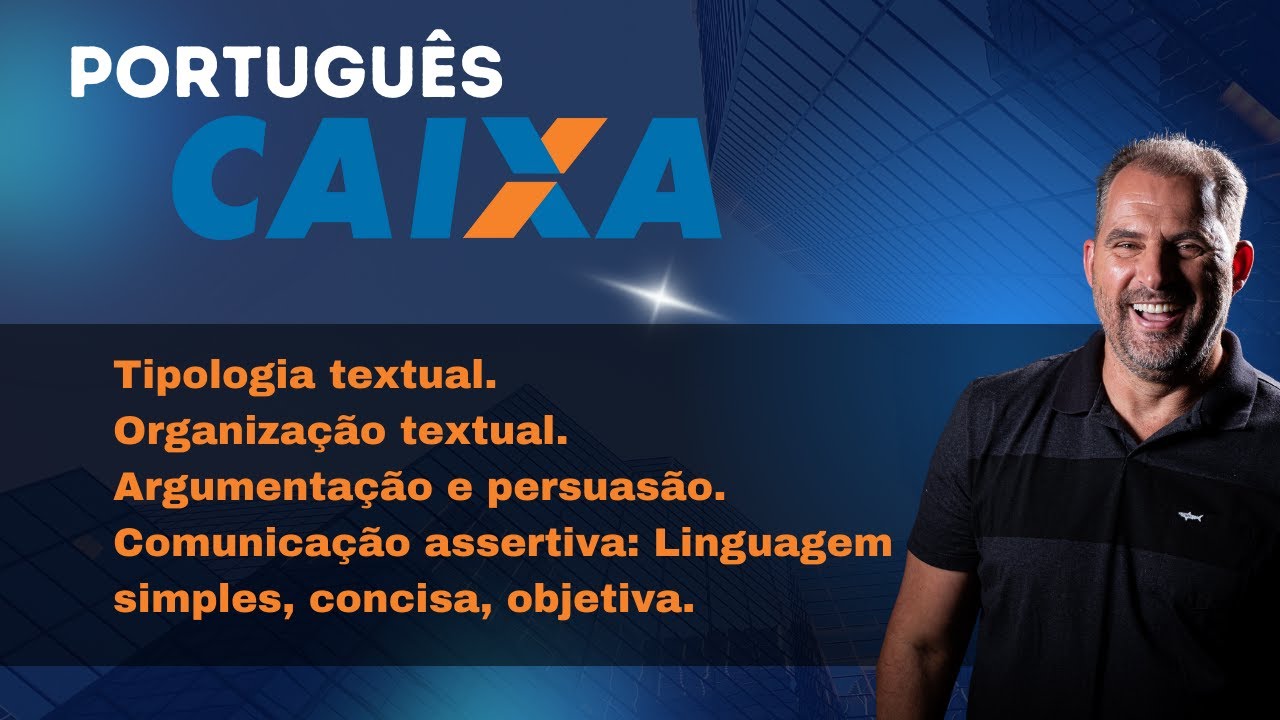 Portugu&ecirc;s Caixa: Tipologia textual. Organiza&ccedil;&atilde;o textual. Argumenta&ccedil;&atilde;o e persuas&atilde;o.