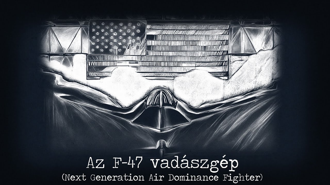 Az F-47 vadászgép (Next Generation Air Dominance Fighter)