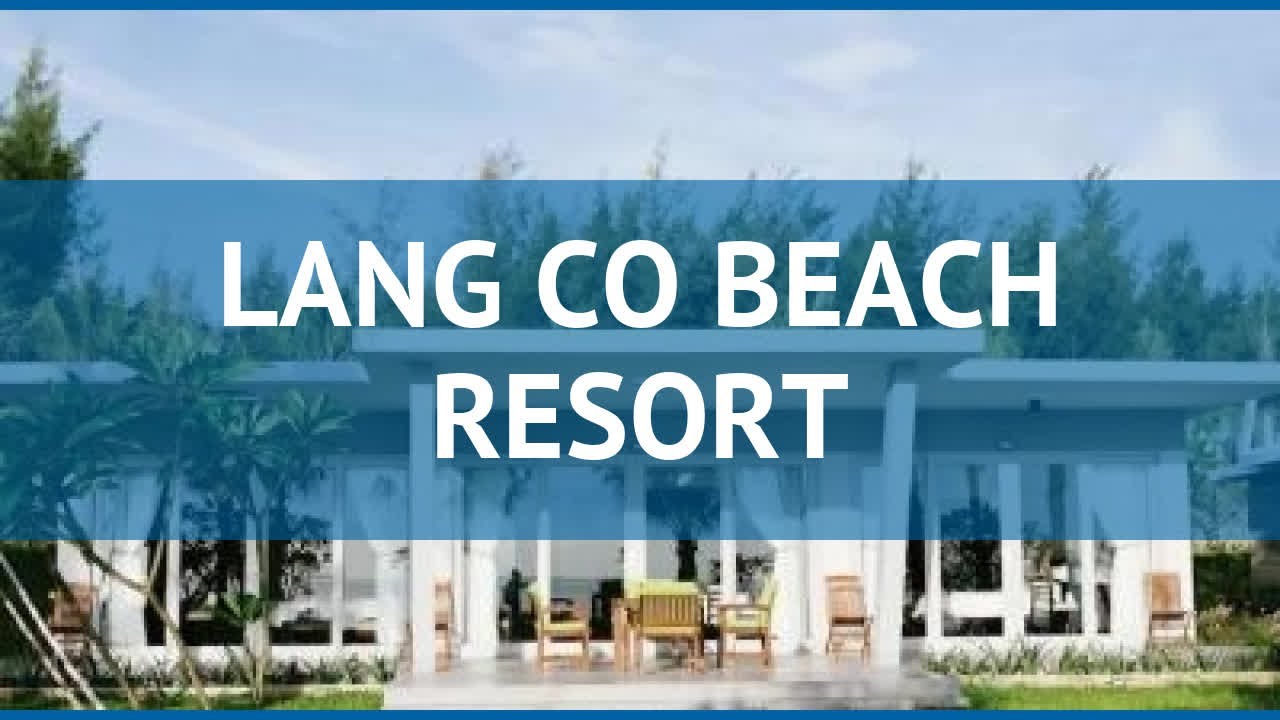 LANG CO BEACH RESORT 4* Вьетнам Дананг обзор &ndash; отель ЛАНГ КО БИЧ РЕЗОРТ 4* Дананг видео обзор
