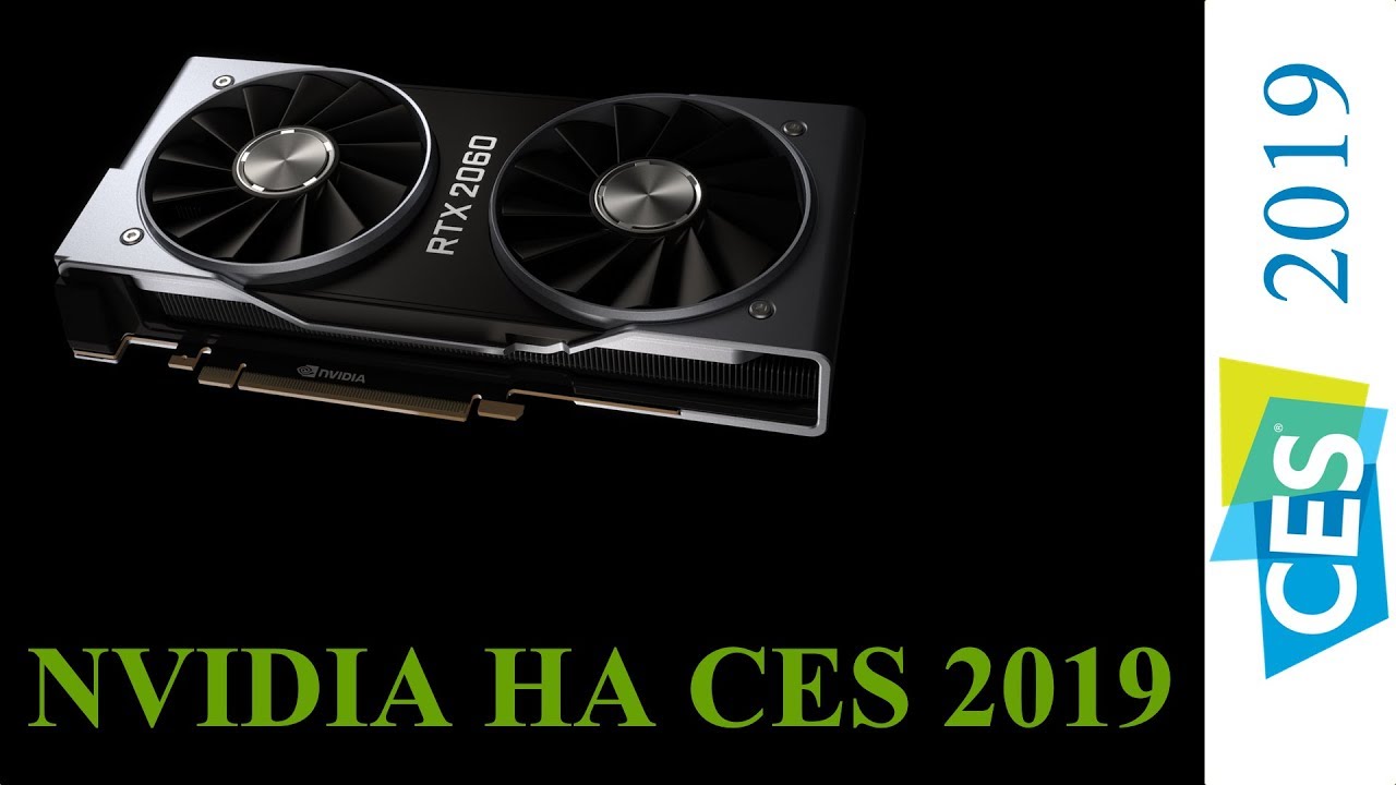 NVIDIA на CES 2019: GeForce 2060 RTX, ноутбуки с ретрейсингом и глубокое обучение