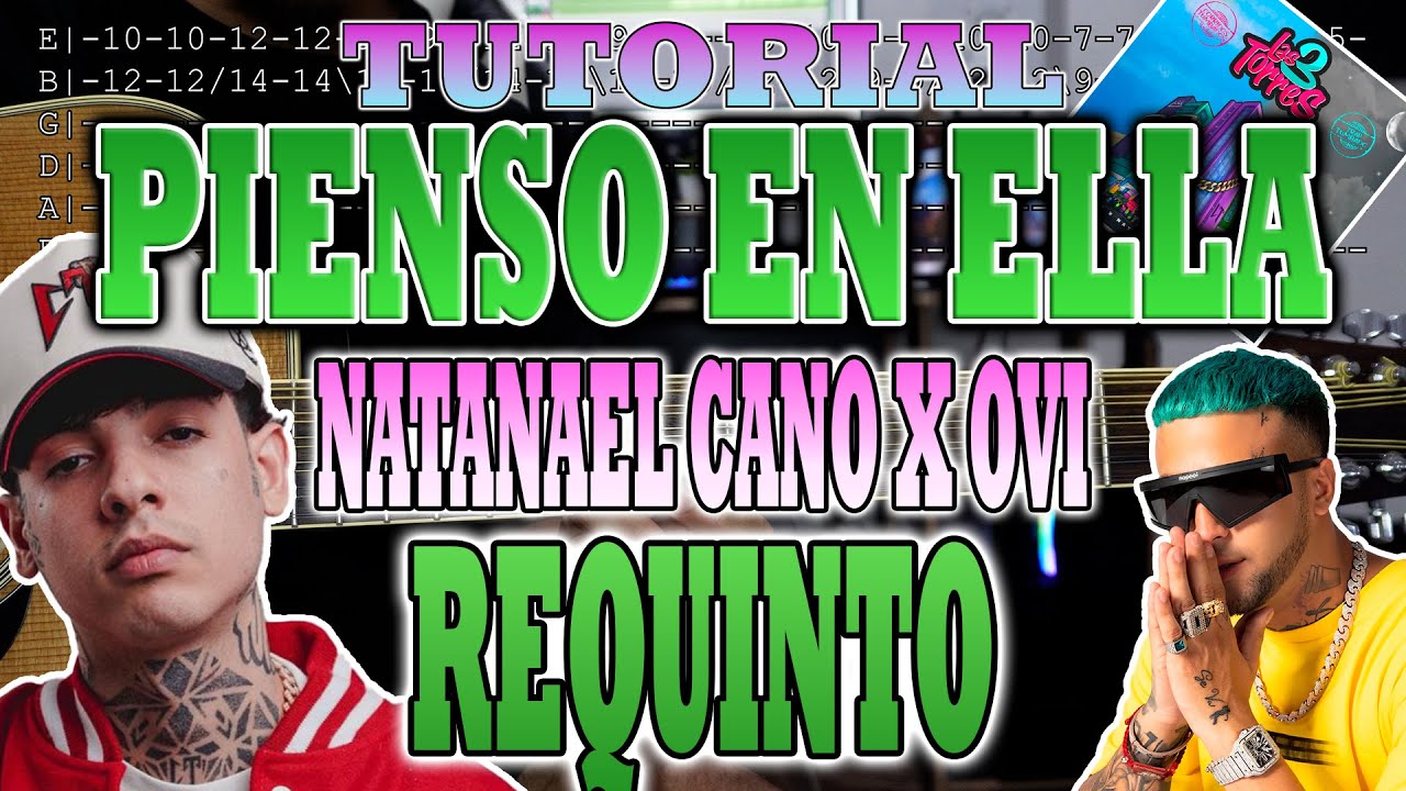 Pienso En Ella - Natanael Cano x Ovi - REQUINTO - CON TABS