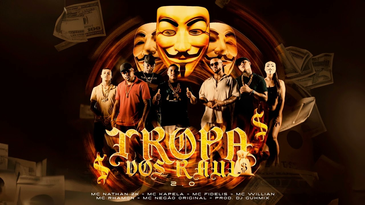 TROPA DOS RAUL 2 - MC Nathan ZK, MC Kapela - MC Negão Original, MC Rhamon, Fidelis e Willian