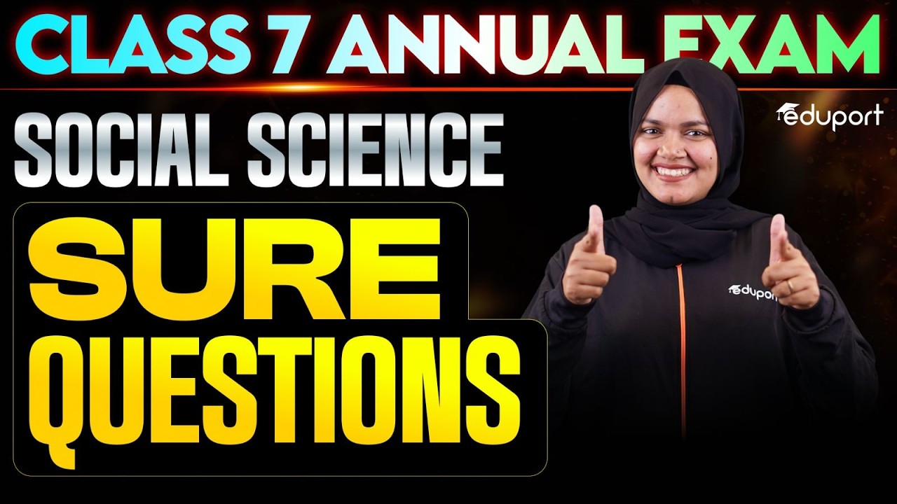 Class 7 | Annual Exam Social science | Sure Questions | Eduport