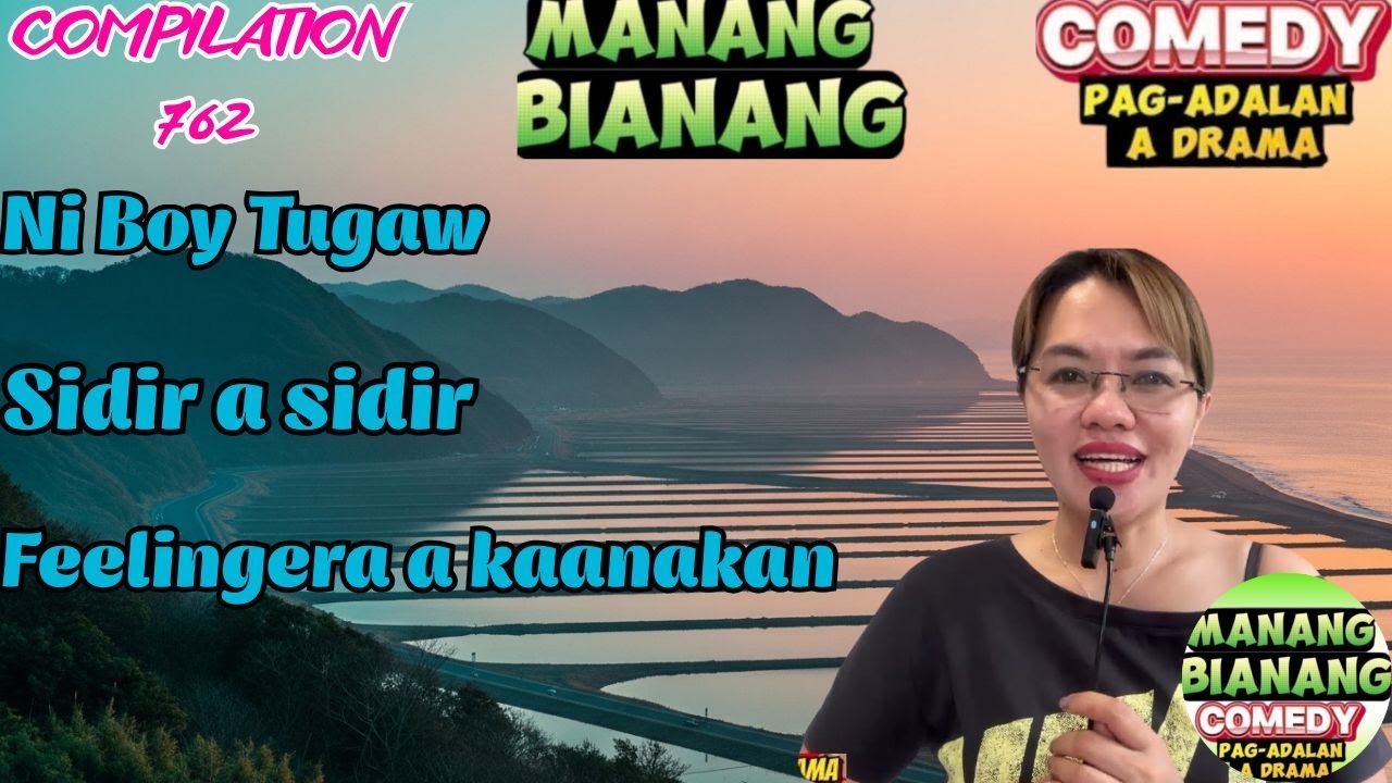 Comedy Pag-adalan a drama ilocano Manang Bianang Compilation 762 | Ni Boy Tugaw, Sidir a sidir