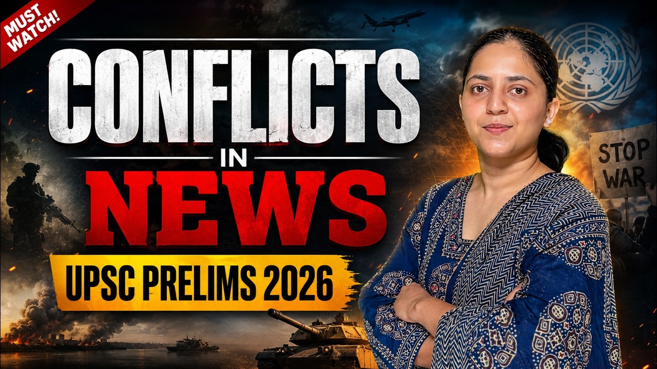 Conflict in News | Current Affairs Yearly Revision for UPSC Prelims 2026