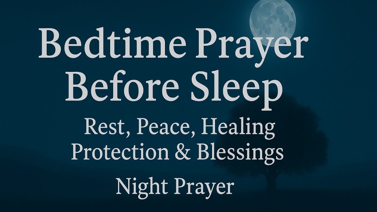Night Prayer Before Going to Bed 🙏 Powerful Bedtime Prayer for Peaceful Sleep, Protection, Blessings