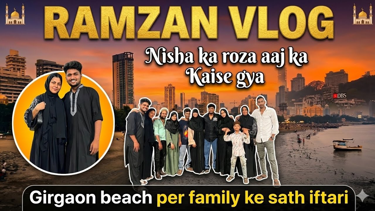 Girgaon Beach Per Family Ke Sath Iftari 😍 | Nisha Ka Roza Aaj Kaise Gya? 🌙 | Ramzan Vlog 2026