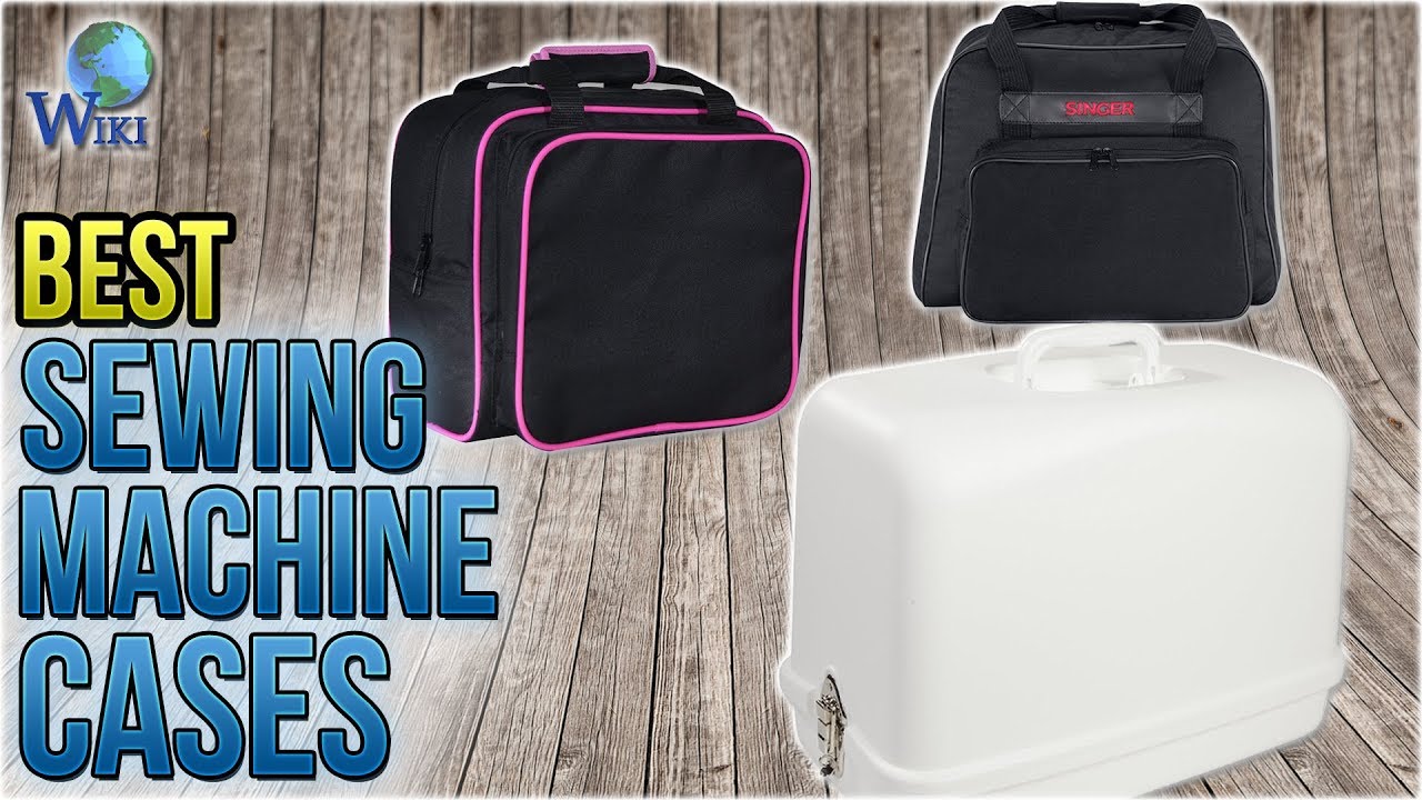 10 Best Sewing Machine Cases 2018