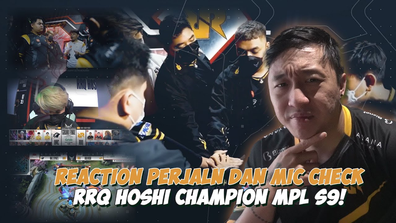 REACTION PERJALANAN DAN MIC CHECK RRQ HOSHI CHAMPION MPL S9!