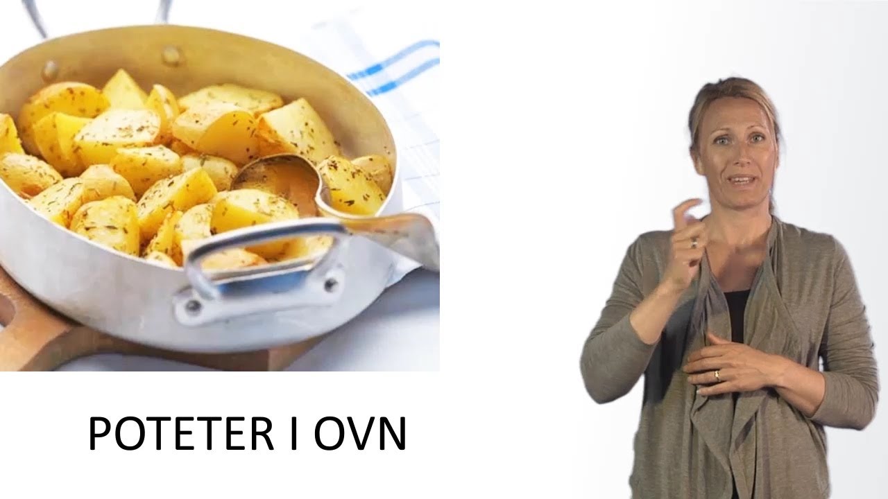 Kom og se - så godt! - Poteter i ovn - på tegnspråk