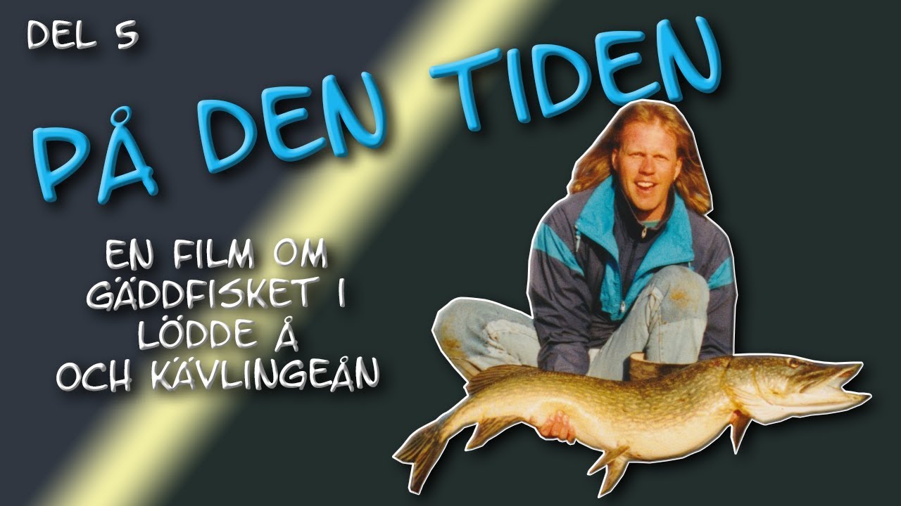På den tiden - Gäddfiske i Lödde å ca år 2000 - del5