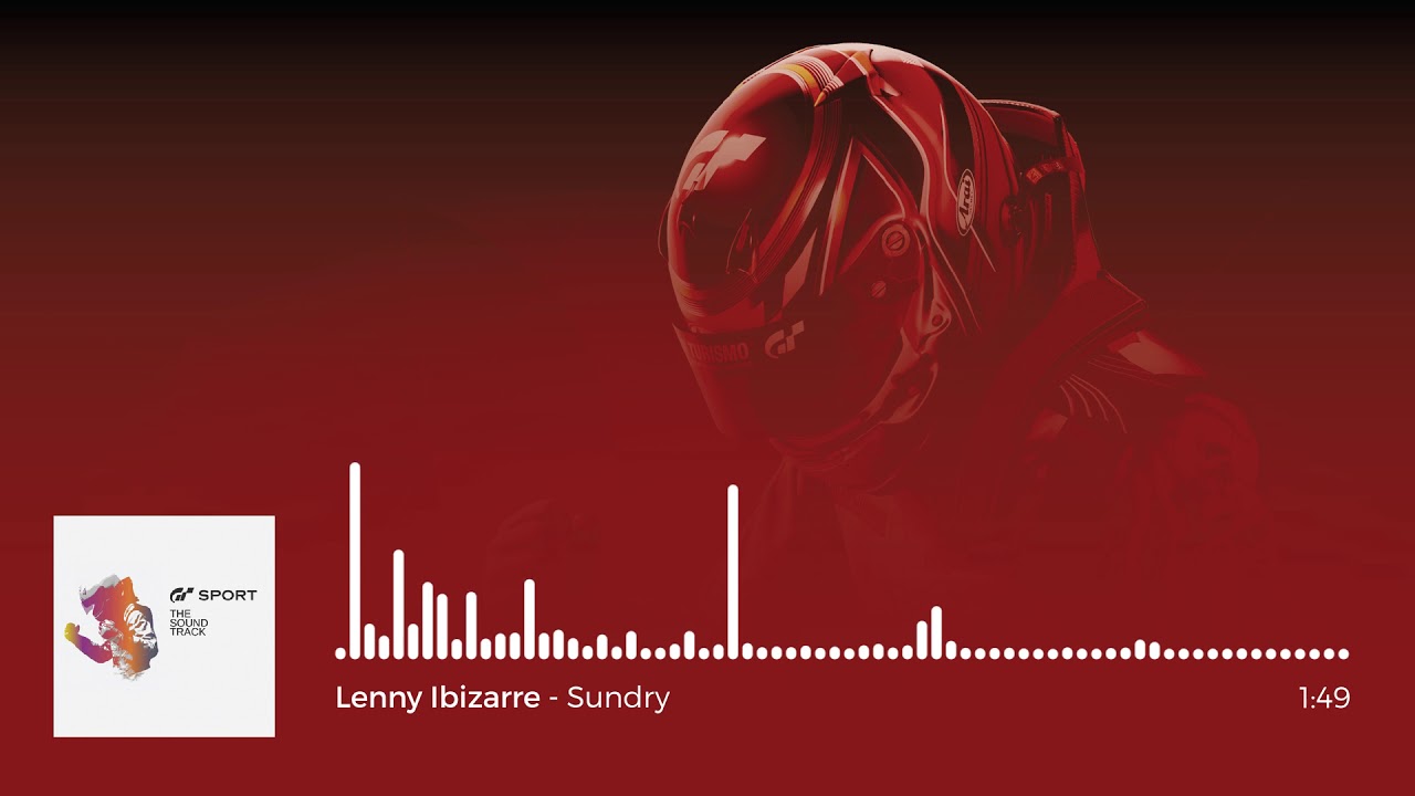 Gran Turismo Sport OST: Lenny Ibizarre - Sundry