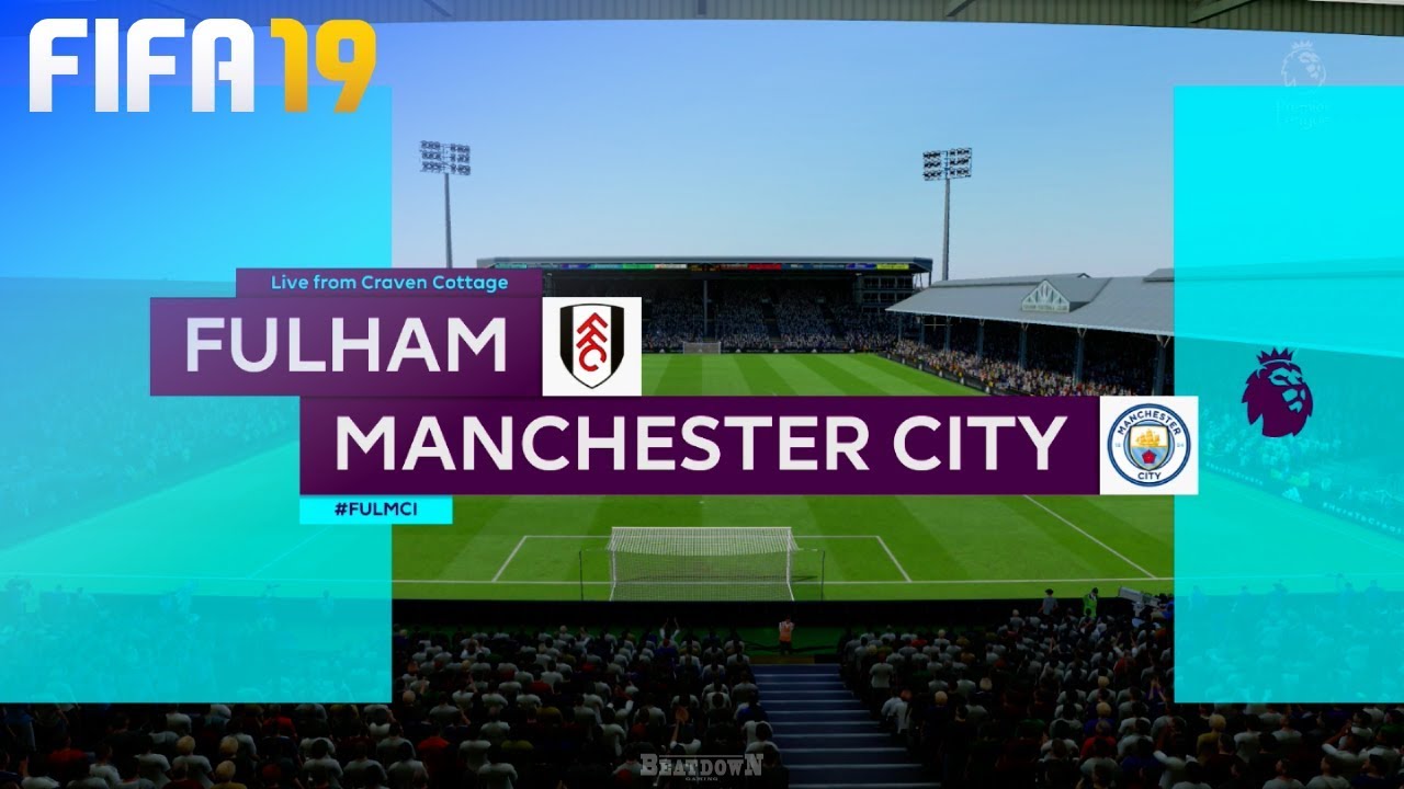 FIFA 19 - Fulham FC vs. Manchester City @ Craven Cottage