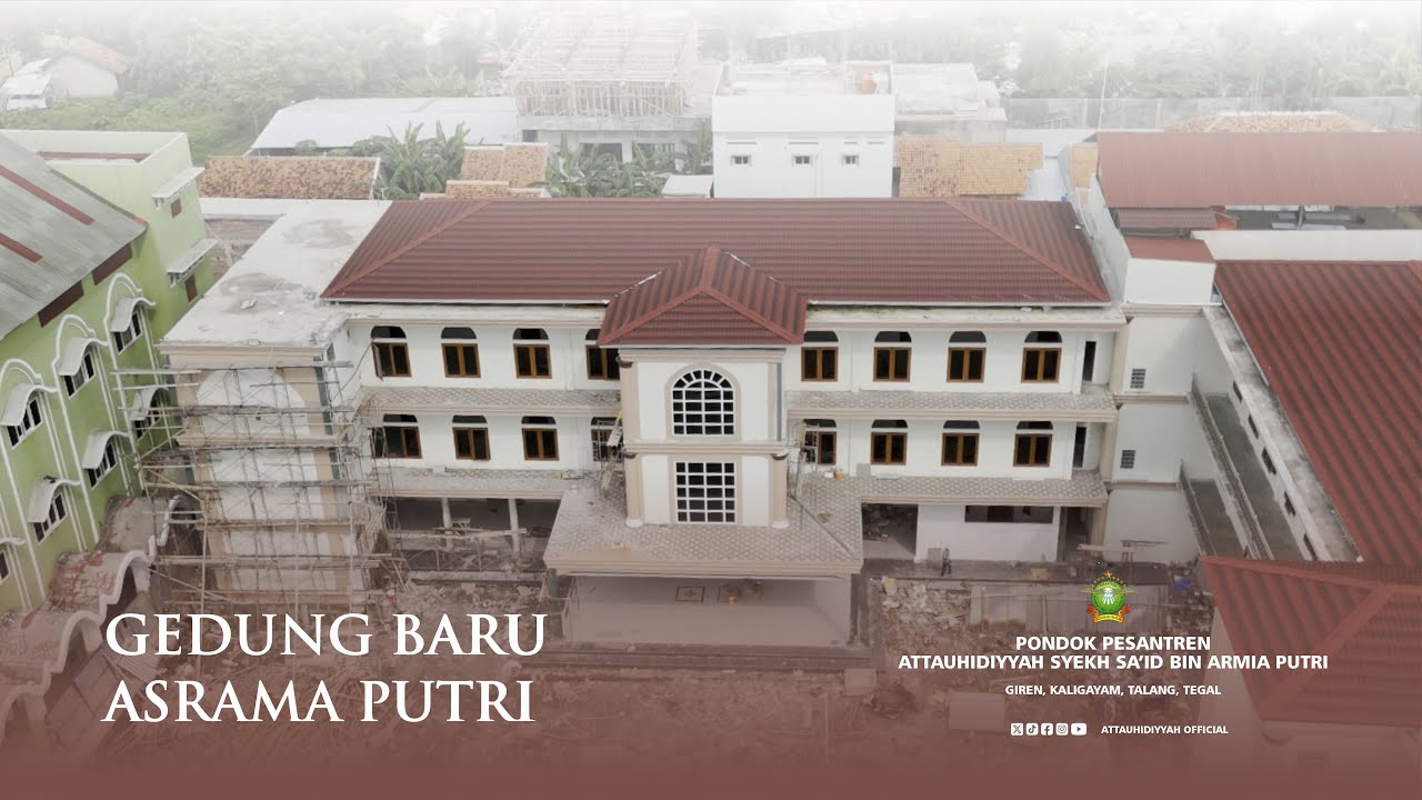 GEDUNG BARU ASRAMA PUTRI | PONPES ATTAUHIDIYYAH SYEKH SA'ID BIN ARMIA PUTRI