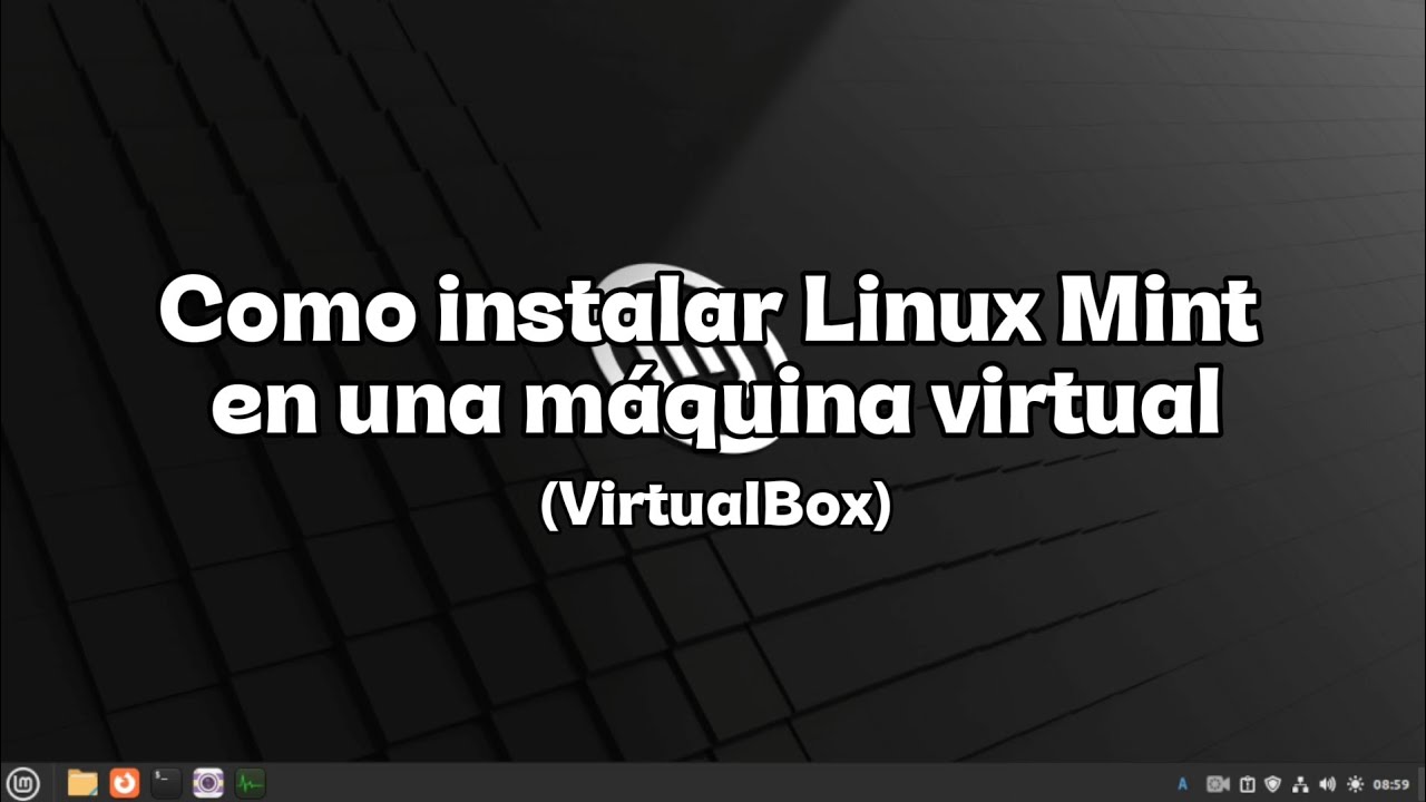 Instalar Linux Mint en una máquina virtual (VirtualBox)