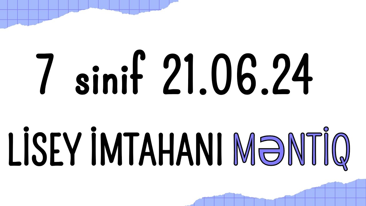Lisey imtahanı 7 sinif 21 iyun Məntiq cavabları və izahı (48~75) #lisey #məntiq #riyaziyyat #blok