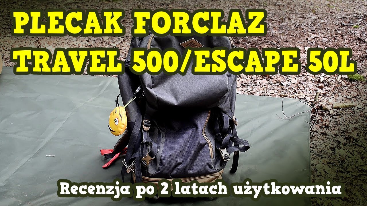 PLECAK FORCLAZ TRAVEL 500 50? ( DAWNIEJ ESCAPE 50L ) / DECATHLON / RECENZJA PO 2 LATACH UŻYTKOWANIA