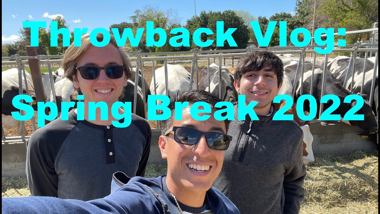 Throwback Vlog: Spring Break 2022 Vlog