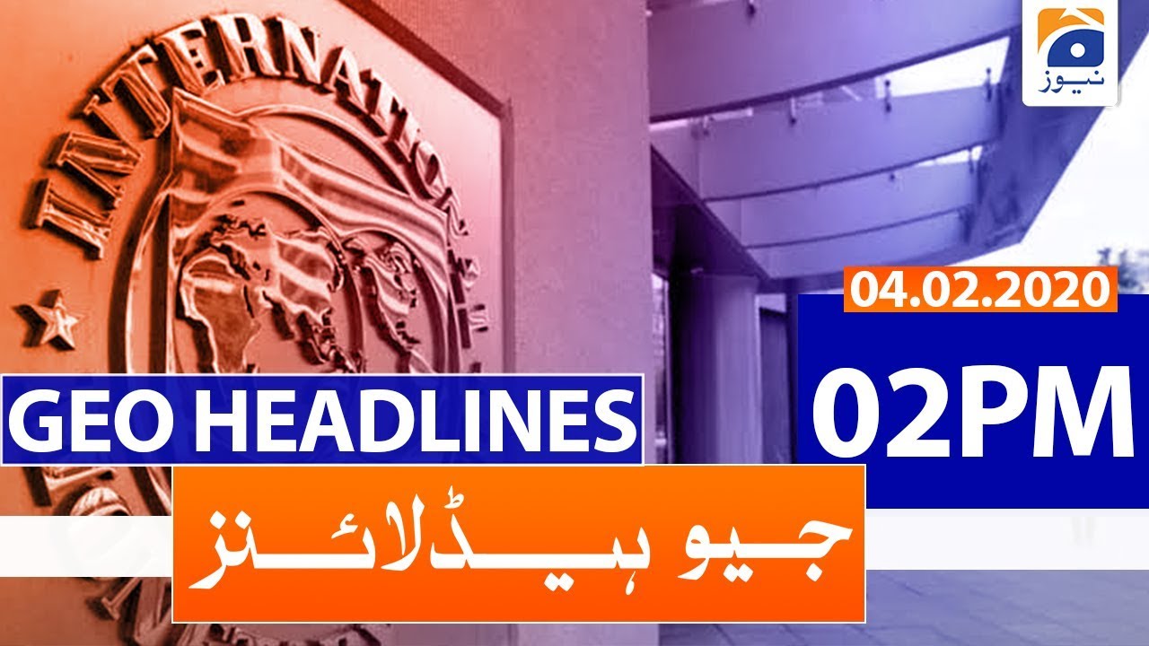 Geo Headlines 02 PM | 4th February 2020