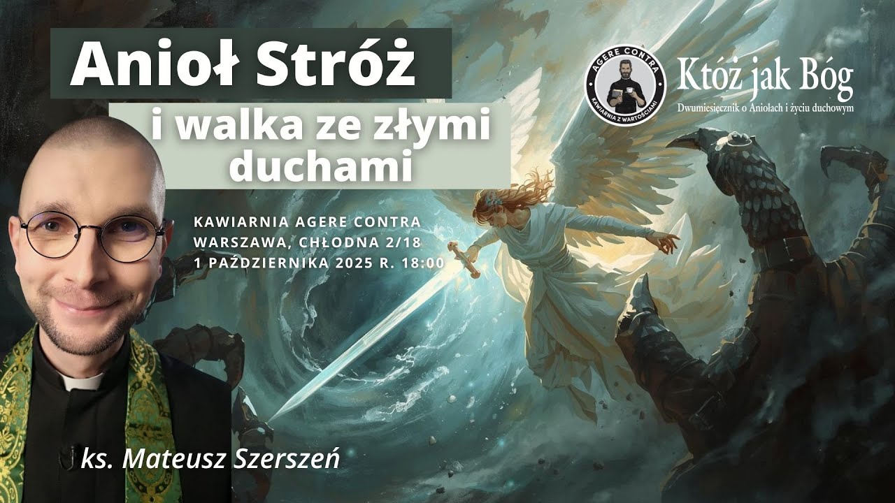 Anioł Stróż i walka ze złymi duchami | ks. Mateusz Szerszeń CSMA