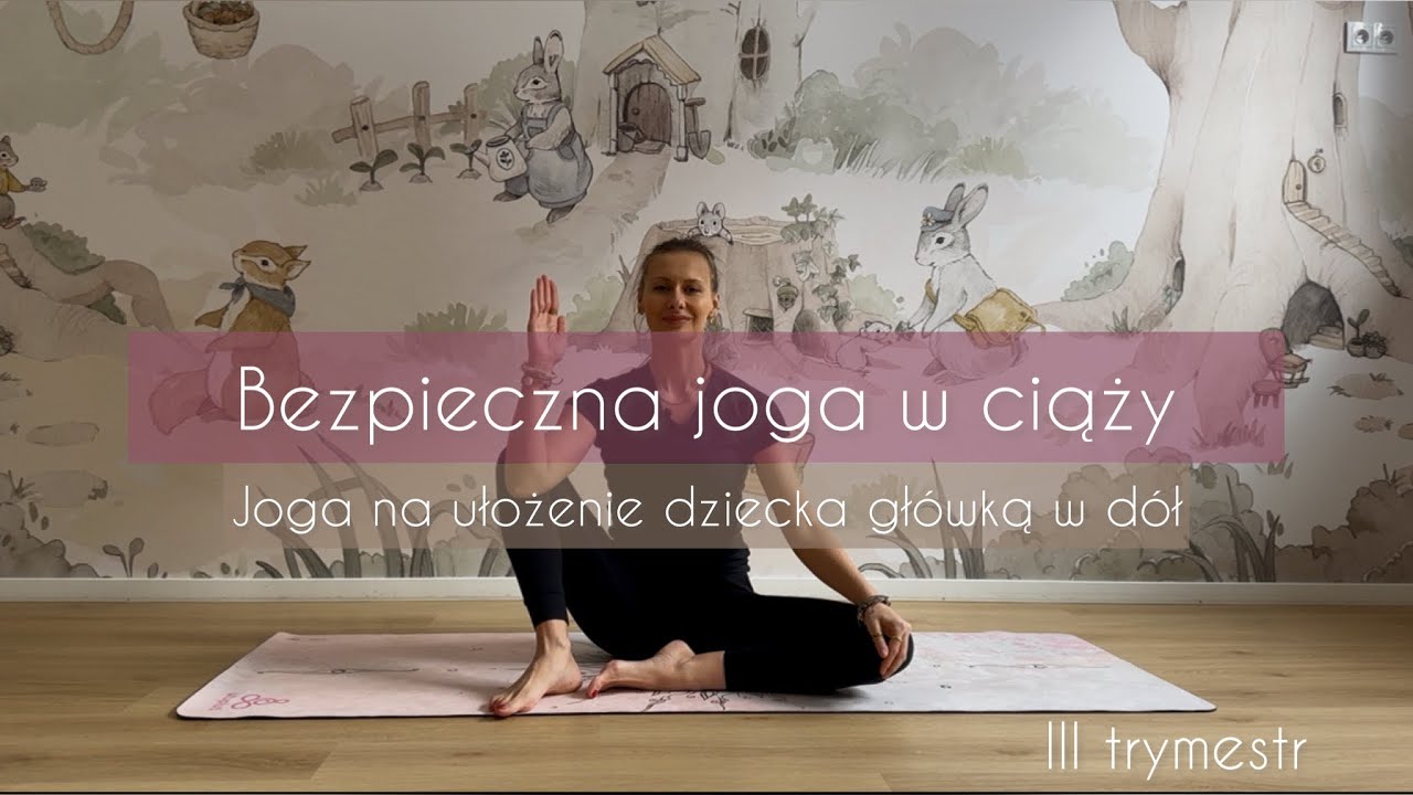 Joga Dla Kobiet w Ciąży | Pozycje Wspierające Ułożenie Dziecka Główką w Dół Przed Porodem