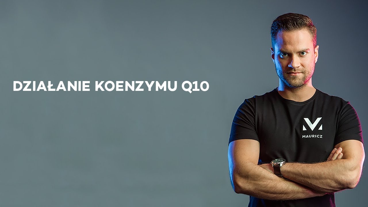 Działanie Koenzymu Q10 | Jakub Mauricz