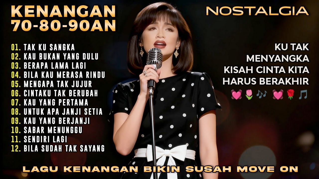 TOP Lagu KENANGAN NOSTALGIA 70an 80an 90an Yang BIKIN Susah Move On!