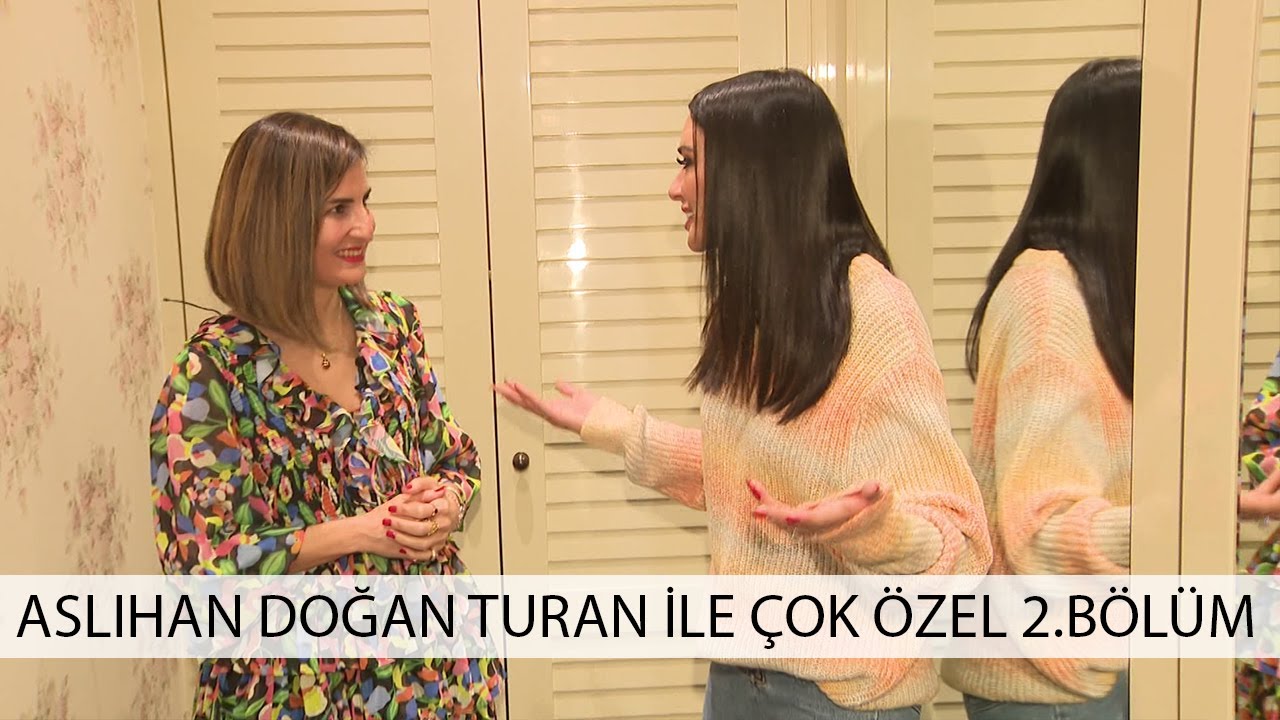 Aslıhan Doğan Turan ile Çok Özel Ev Sohbeti 2.Bölüm