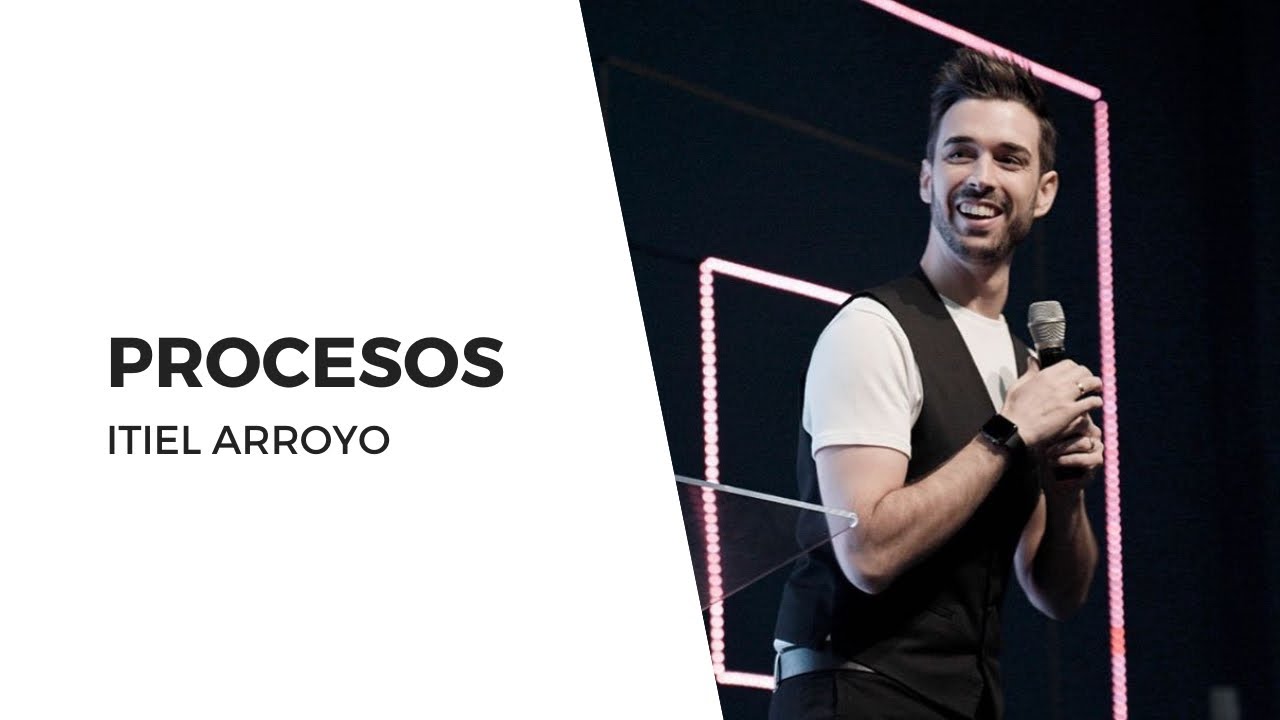 Procesos Que Usa Dios Para Potenciar La Vida En Comunion | @ItielArroyo