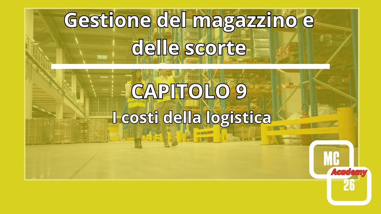 Gestione del magazzino e delle scorte capitolo 9: I costi della logistica