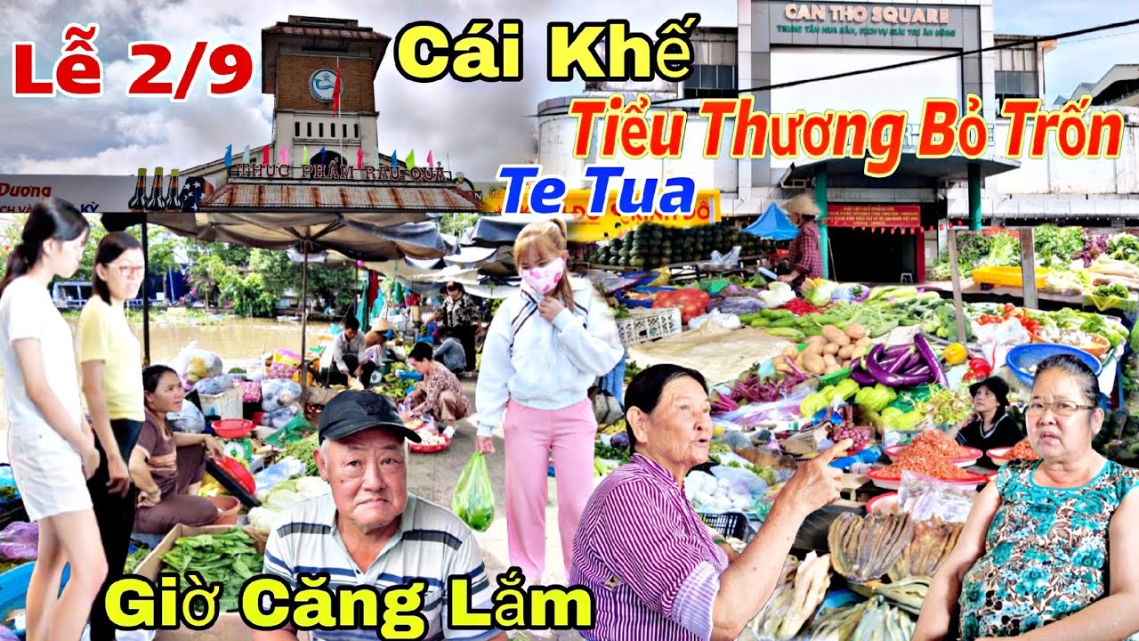 Bất Ngờ👉 Lễ 2/9 Chợ Cái Khế Bà Con Bỏ Trốn Chợ Ế Te Tua Không Người Đi - Càng Bán Càng Lỗ