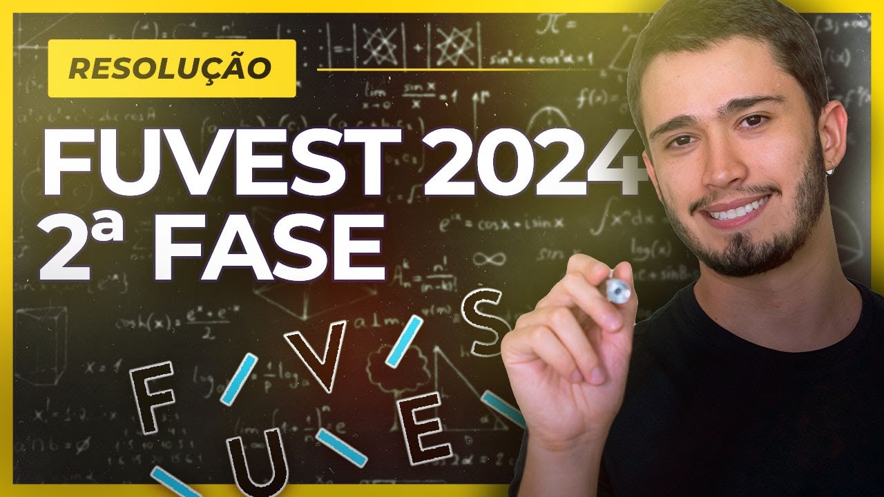 Fuvest 2024 2ª Fase | RESOLUÇÃO