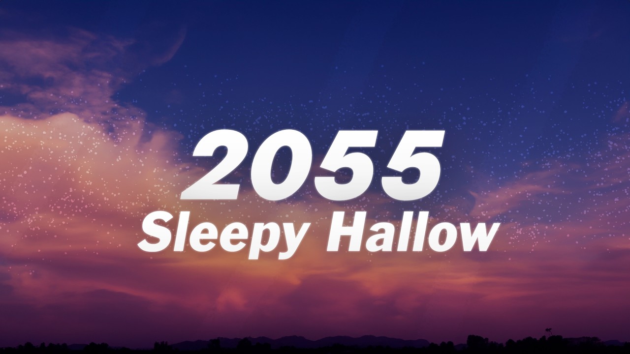 Sleepy Hallow - 2055 (Lyrics)