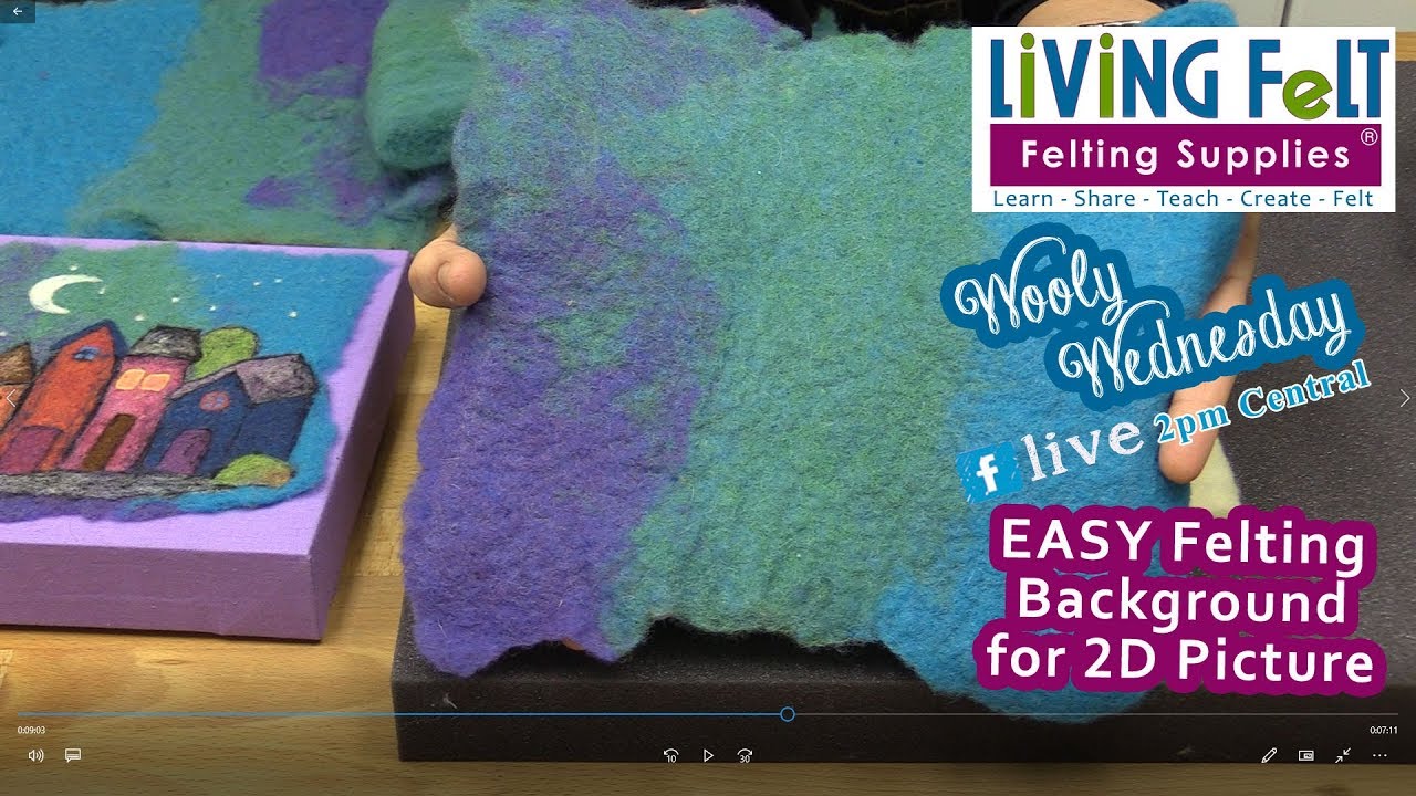 Wooly Wednesday 02 13 2019 -  Felting a Background for a 2D Picture