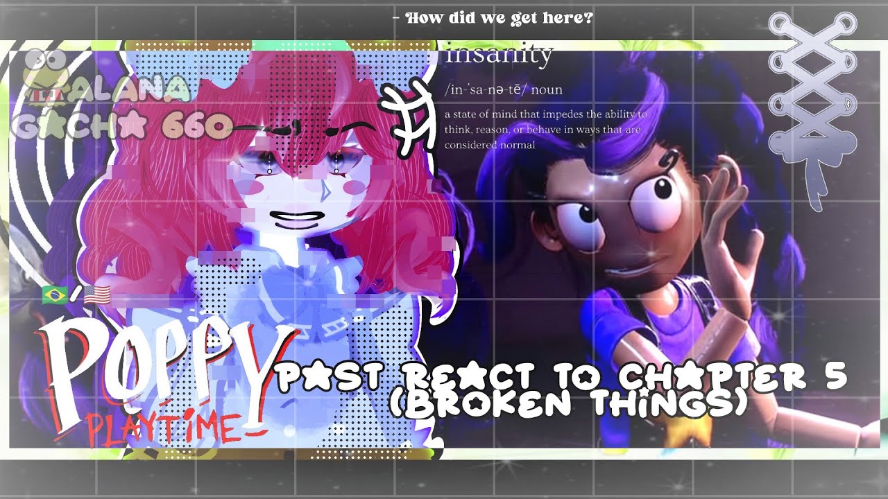 &bull;|Past Poppy Playtime React to Chapter 5 (Broken Things)|&bull; GACHA CLUB 🇧🇷/🇺🇲