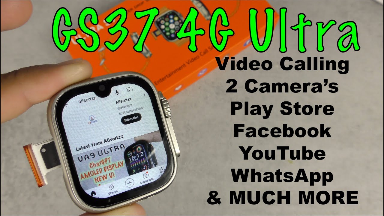 Ultra Smartwatch With VIDEO CALLING?? GS37 4G Ultra Smartwatch With Play Store, YouTube & 2 Camera's