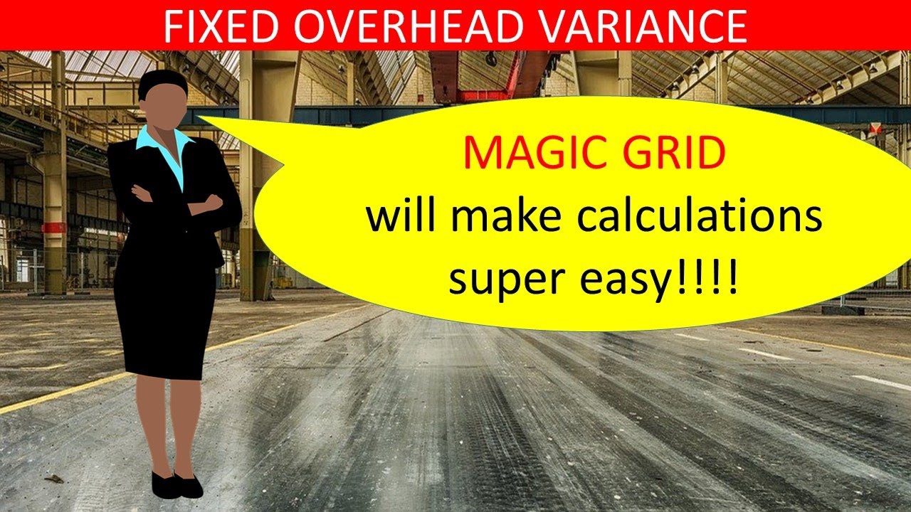 ACCA F2, ACCA F5, CIMA P1, Standard Costing - Fixed overhead variances