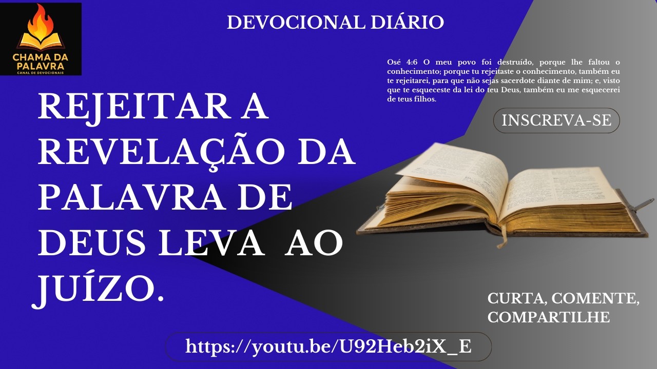 REJEITAR A REVELAÇÃO DA PALAVRA DE DEUS LEVA  AO JUÍZO.