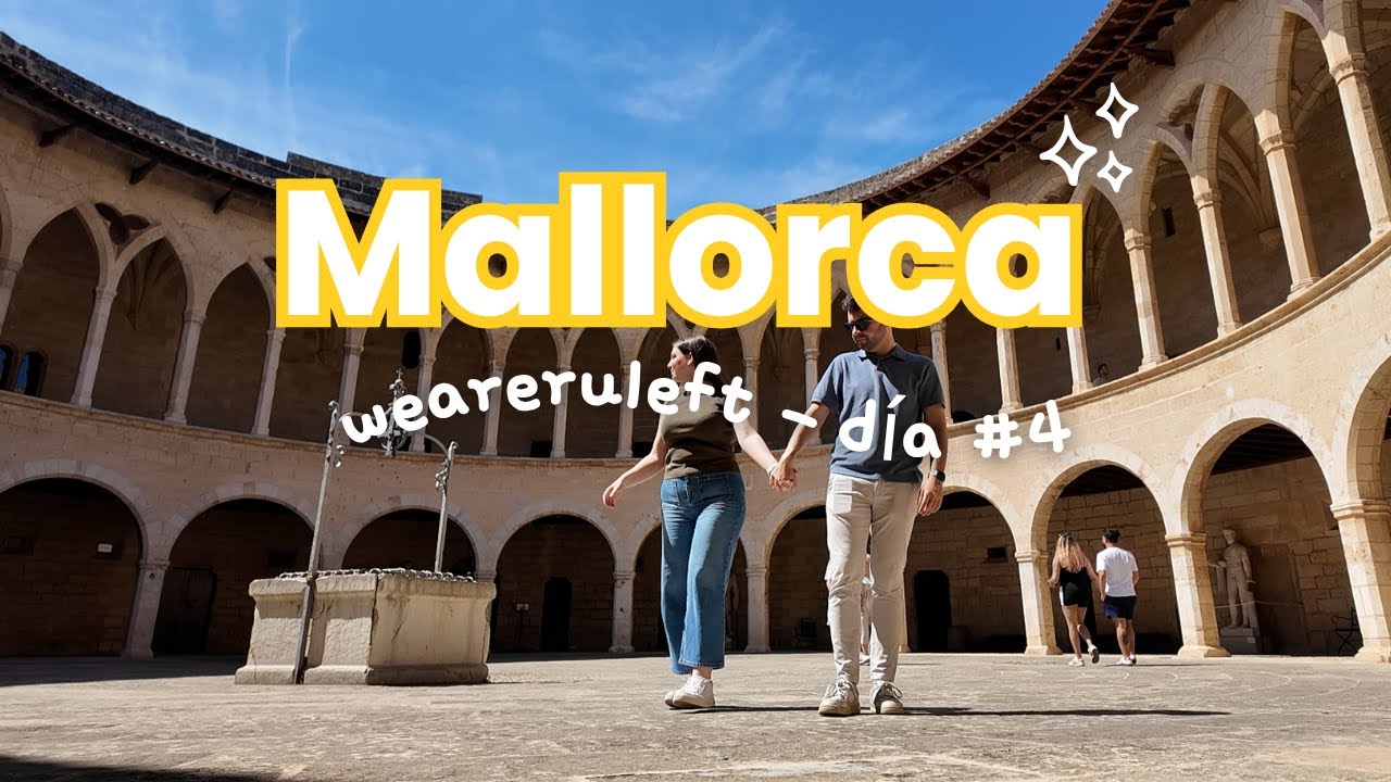 MALLORCA | DÍA 4 | CASTILLO DE BELLVER, ENSAIMADA y vuelta a CASA con RAFA NADAL | weareruleft