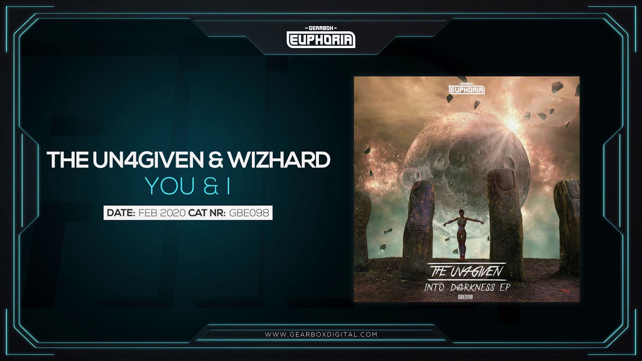 The Un4given & Wizhard - You & I [GBE098]