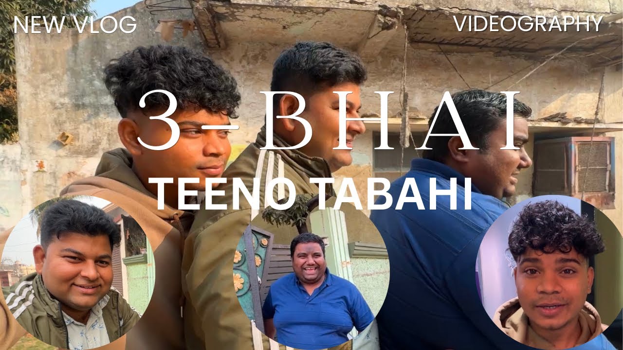 3 - Bhai Teeno Tabahi || full masti guys || me or Bhaiya log ||