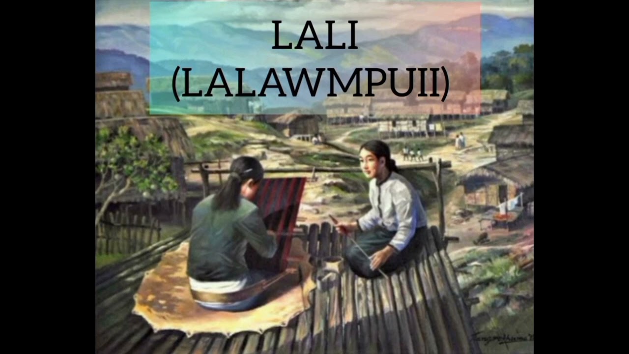 Lali (Lalawmpuii) Bung 1-na leh bung 2-na// Mizo thawnthu// Ziaktu - L. Biakliana.