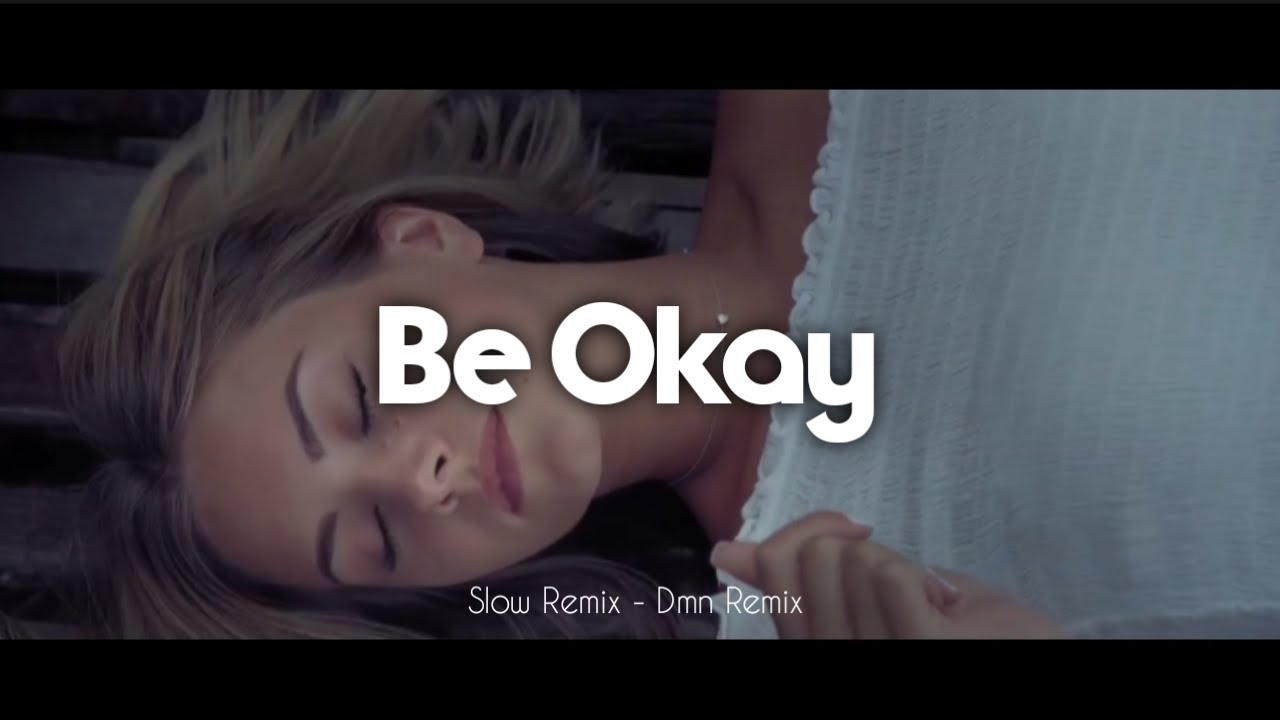 Dj Be Okay (Dmn Remix)